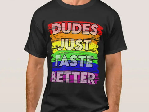 Dudes Taste Better graphic design premium Tshirt LGBTQ+